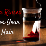 Tea Rinses for your hair